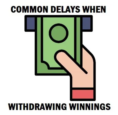 common delays when withdrawing casino winnings