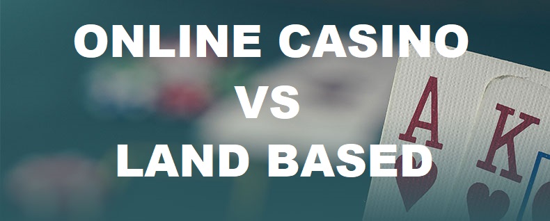 online casino vs land based casinos