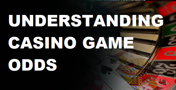 understanding casino game odds