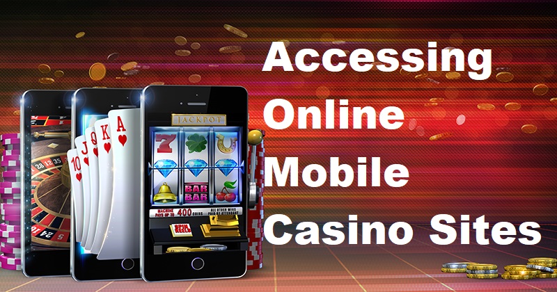 accessing online mobile casino sites